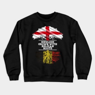 English Grown With Belgian Roots - Gift for Belgian With Roots From Belgium Crewneck Sweatshirt